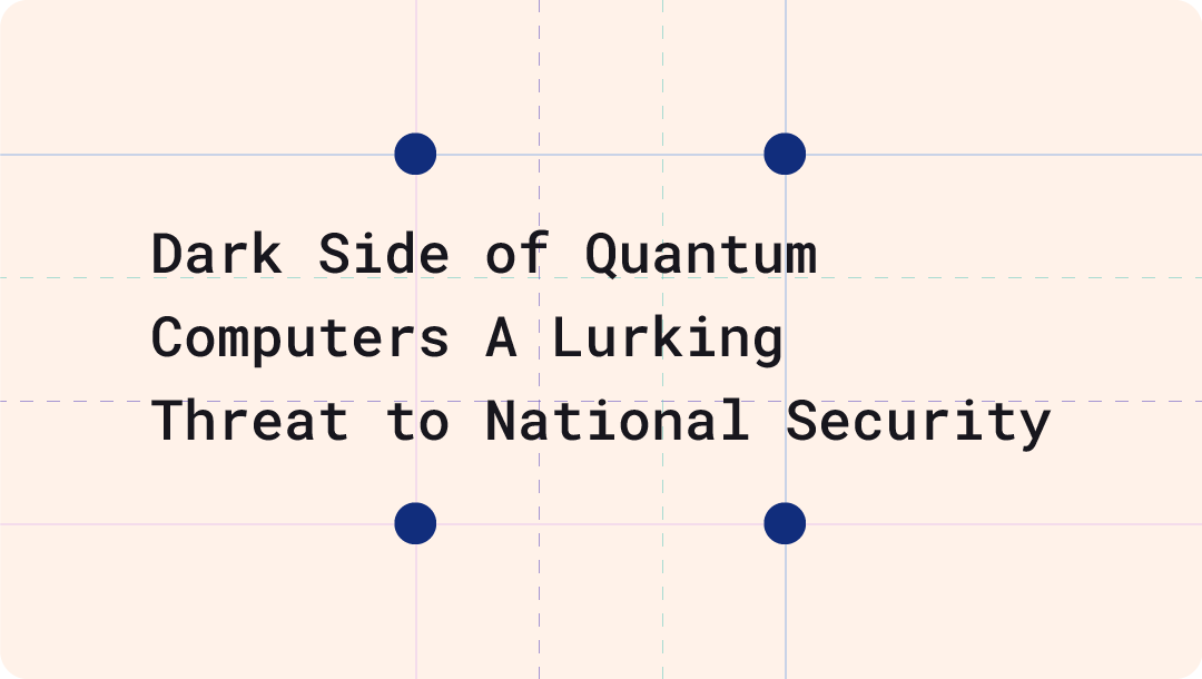 Dark side of quantum computers a lurking threat to national security