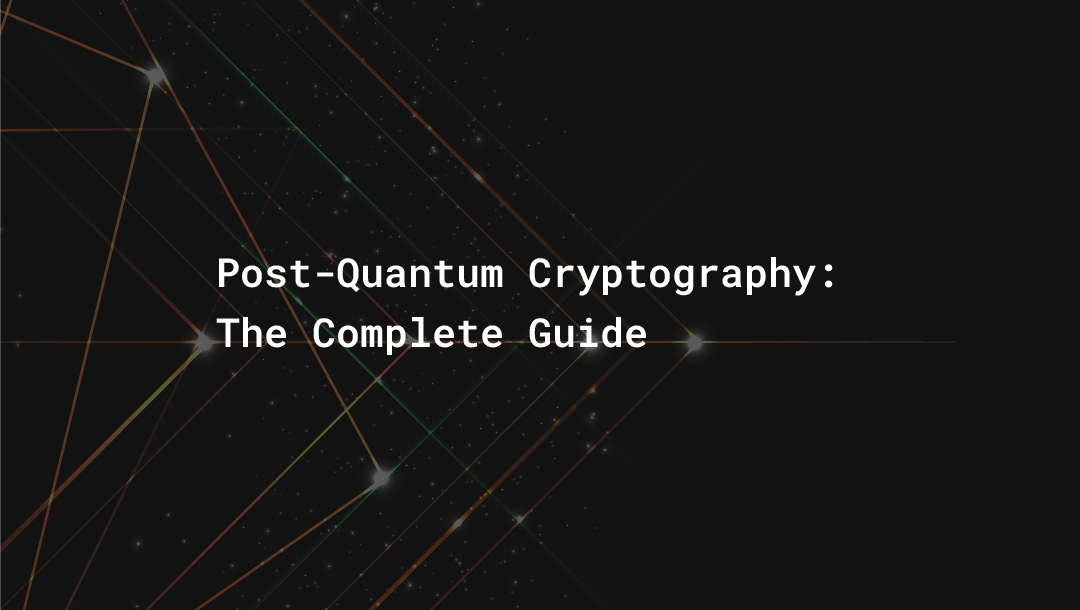 Post-Quantum Cryptography The Complete Guide