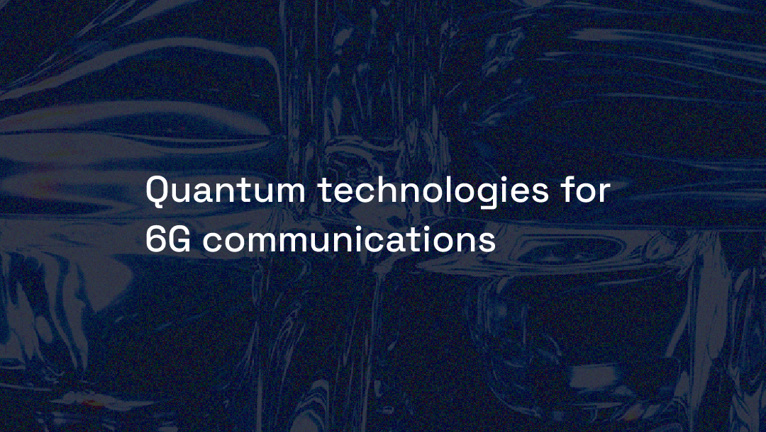 Quantum technologies for 6G communications