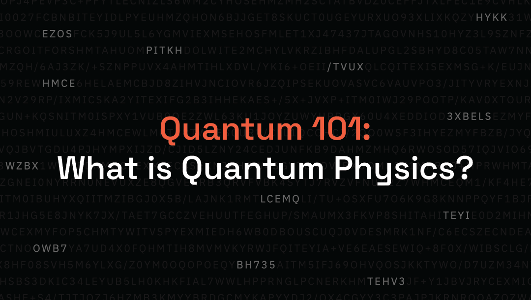 Quantum 101 What is Quantum Physics